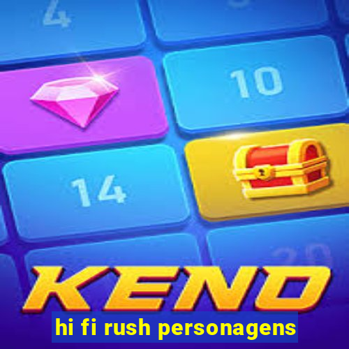 hi fi rush personagens